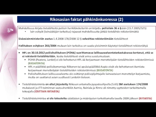 Rikosasian faktat pähkinänkuoressa (2) Mahdollisuus kirjata tietolähteitä poliisin henkilöreksiteriin on kirjattu