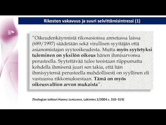 Rikosten vakavuus ja suuri selvittämisintressi (1) ”Oikeudenkäynnistä rikosasioissa annetussa laissa (689/1997)