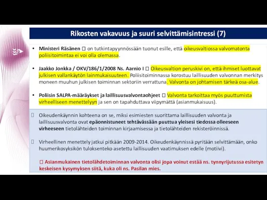 Rikosten vakavuus ja suuri selvittämisintressi (7) Ministeri Räsänen ? on tutkintapyynnössään