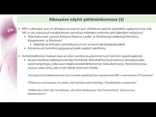 Rikosasian näyttö pähkinänkuoressa (3) KRP:n edustajat ovat eri yhteyksissä vuosien ajan