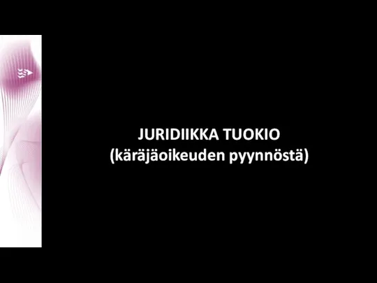 JURIDIIKKA TUOKIO (käräjäoikeuden pyynnöstä)