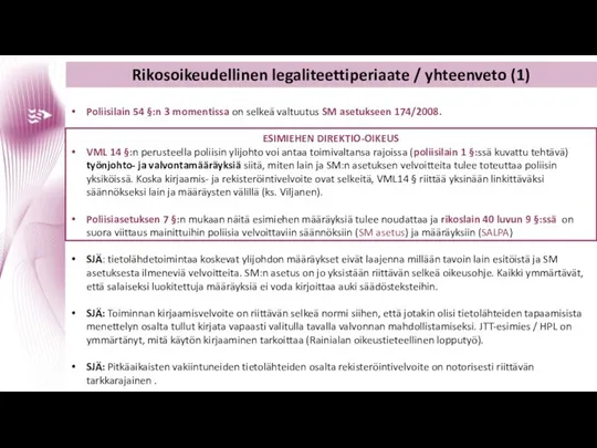 Rikosoikeudellinen legaliteettiperiaate / yhteenveto (1) Poliisilain 54 §:n 3 momentissa on