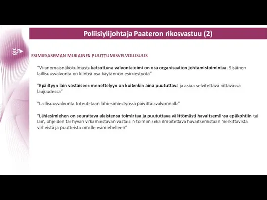 Poliisiylijohtaja Paateron rikosvastuu (2) ESIMIESASEMAN MUKAINEN PUUTTUMISVELVOLLISUUS ”Viranomaisnäkökulmasta katsottuna valvontatoimi on