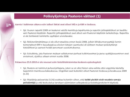 Poliisiylijohtaja Paateron väitteet (1) Aarnio I tutkinnan aikana esiin tulleet faktat