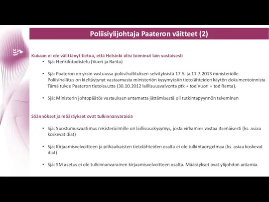 Poliisiylijohtaja Paateron väitteet (2) Kukaan ei ole välittänyt tietoa, että Helsinki