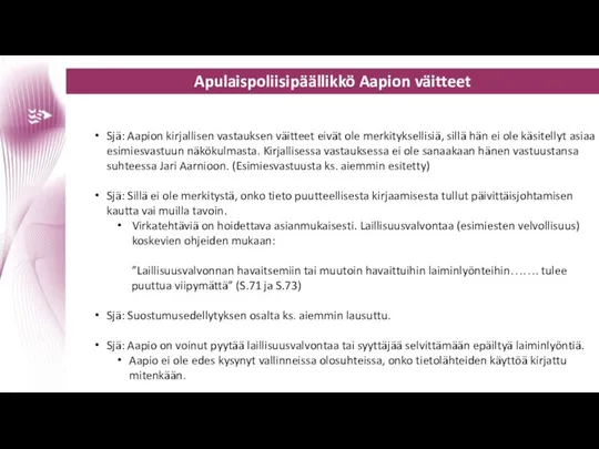 Apulaispoliisipäällikkö Aapion väitteet Sjä: Aapion kirjallisen vastauksen väitteet eivät ole merkityksellisiä,