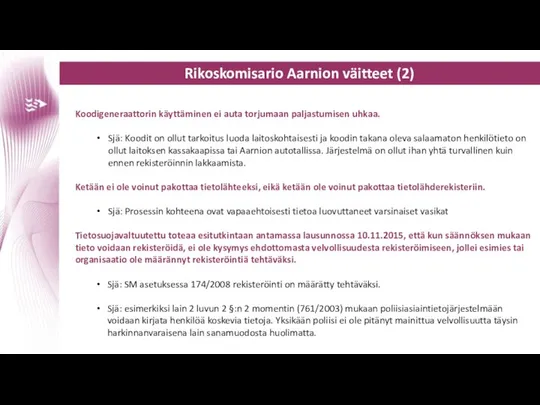 Rikoskomisario Aarnion väitteet (2) Koodigeneraattorin käyttäminen ei auta torjumaan paljastumisen uhkaa.