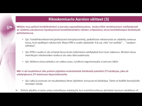 Rikoskomisario Aarnion väitteet (3) Mikään muu poliisin henkilörekisteri ei perustu vapaaehtoisuuteen,