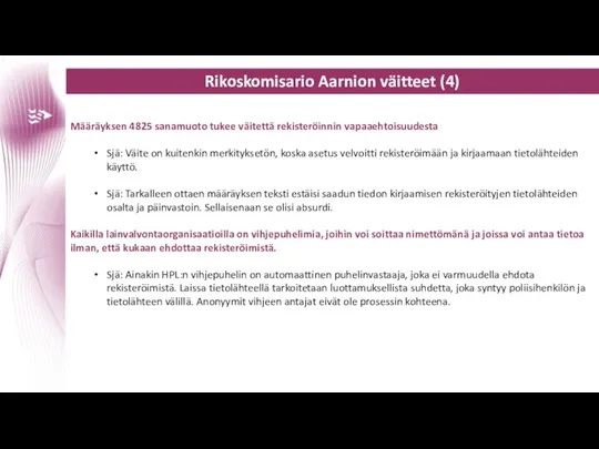 Rikoskomisario Aarnion väitteet (4) Määräyksen 4825 sanamuoto tukee väitettä rekisteröinnin vapaaehtoisuudesta