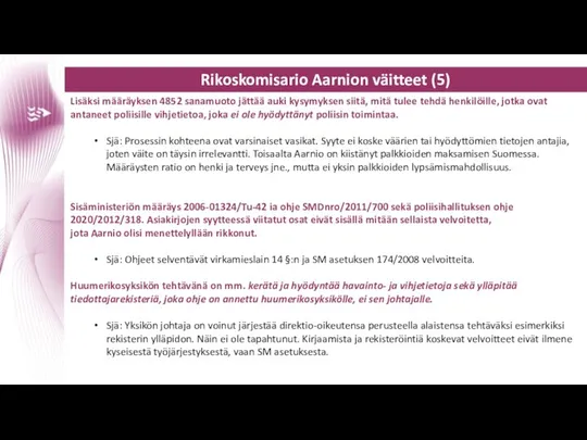 Rikoskomisario Aarnion väitteet (5) Lisäksi määräyksen 4852 sanamuoto jättää auki kysymyksen