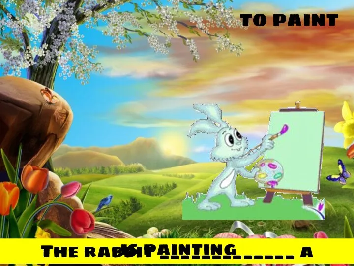 to paint The rabbit _____________ a picture. is painting