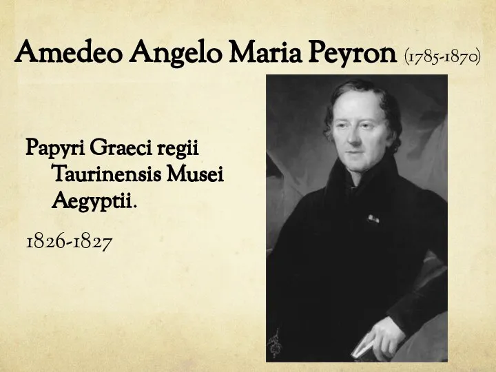 Amedeo Angelo Maria Peyron (1785-1870) Papyri Graeci regii Taurinensis Musei Aegyptii. 1826-1827