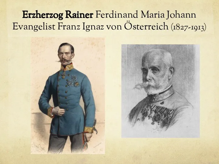 Erzherzog Rainer Ferdinand Maria Johann Evangelist Franz Ignaz von Österreich (1827-1913)