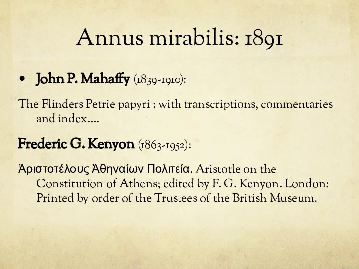 Annus mirabilis: 1891 John P. Mahaffy (1839-1910): The Flinders Petrie papyri