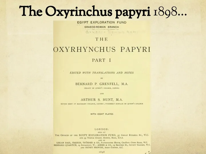 The Oxyrinchus papyri 1898…