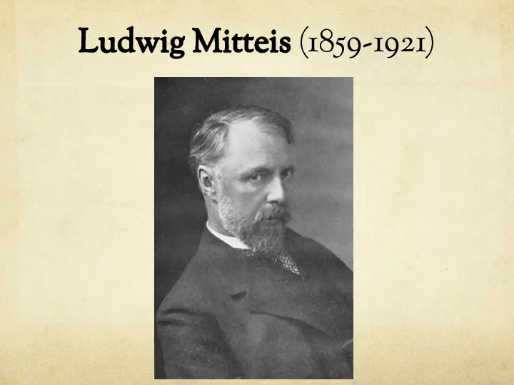 Ludwig Mitteis (1859-1921)