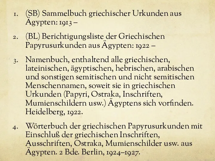 (SB) Sammelbuch griechischer Urkunden aus Ägypten: 1913 – (BL) Berichtigungsliste der