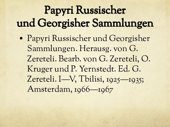 Papyri Russischer und Georgisher Sammlungen Papyri Russischer und Georgisher Sammlungen. Herausg.