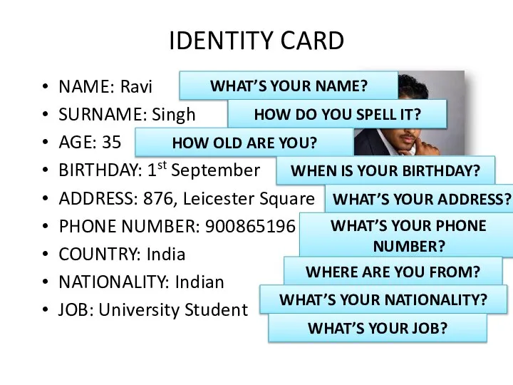 IDENTITY CARD NAME: Ravi SURNAME: Singh AGE: 35 BIRTHDAY: 1st September