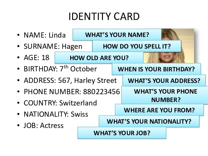 IDENTITY CARD NAME: Linda SURNAME: Hagen AGE: 18 BIRTHDAY: 7th October