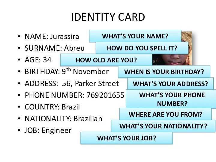 IDENTITY CARD NAME: Jurassira SURNAME: Abreu AGE: 34 BIRTHDAY: 9th November