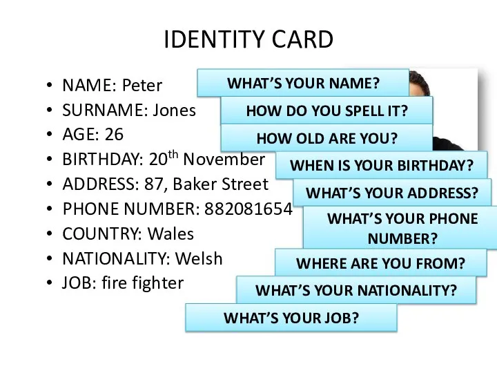 IDENTITY CARD NAME: Peter SURNAME: Jones AGE: 26 BIRTHDAY: 20th November