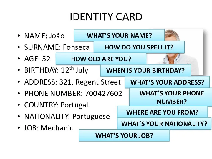 IDENTITY CARD NAME: João SURNAME: Fonseca AGE: 52 BIRTHDAY: 12th July