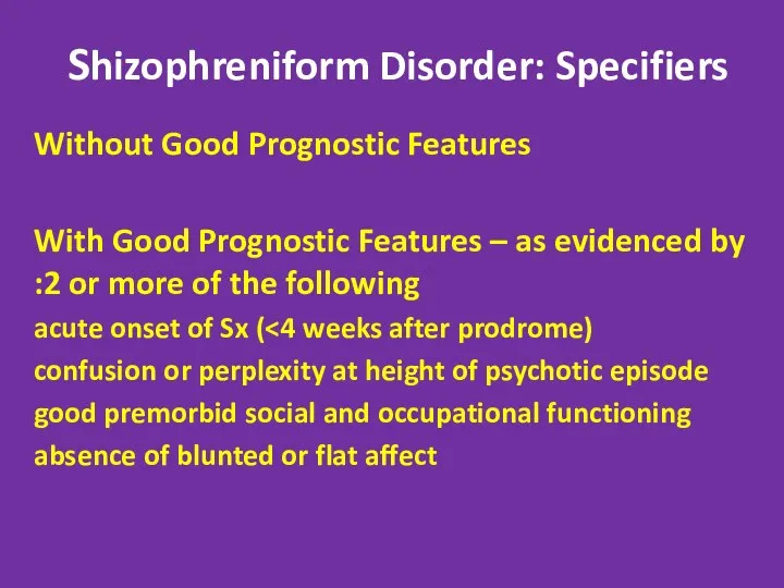 Shizophreniform Disorder: Specifiers Without Good Prognostic Features With Good Prognostic Features