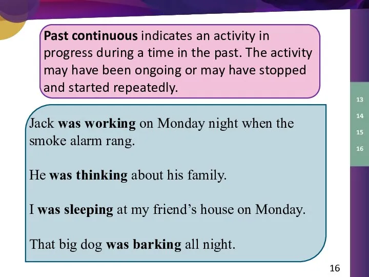 Past continuous indicates an activity in progress during a time in
