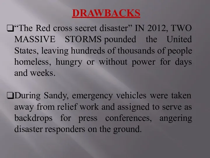 DRAWBACKS “The Red cross secret disaster” IN 2012, TWO MASSIVE STORMS