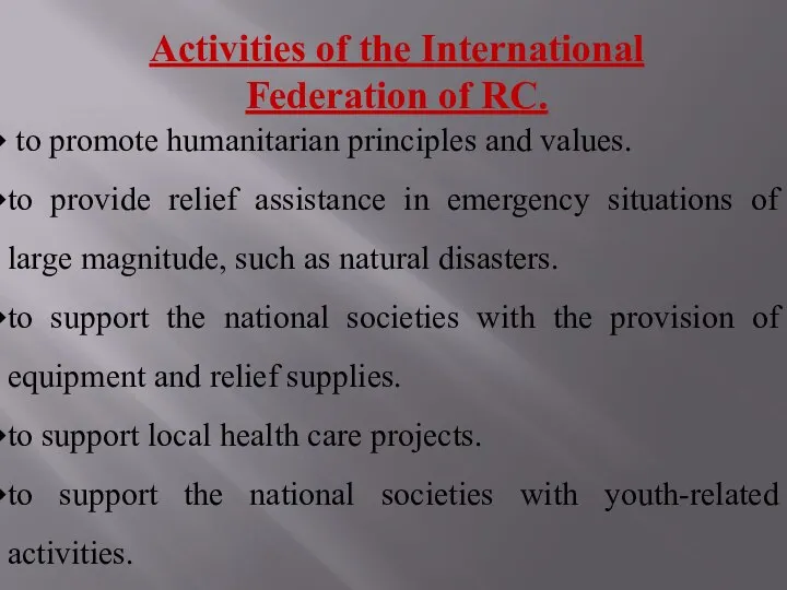 Activities of the International Federation of RC. to promote humanitarian principles