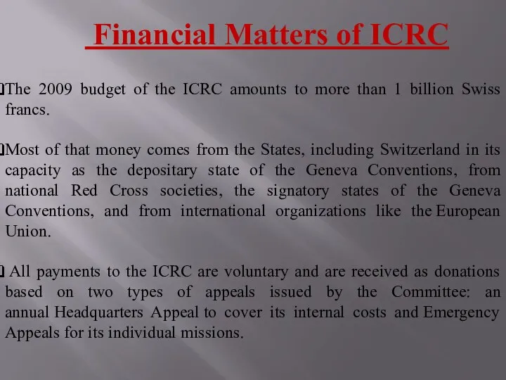 The 2009 budget of the ICRC amounts to more than 1
