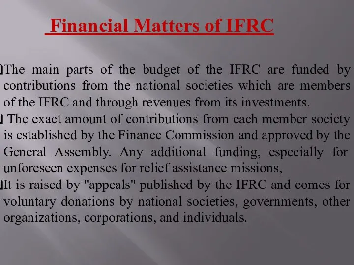 The main parts of the budget of the IFRC are funded