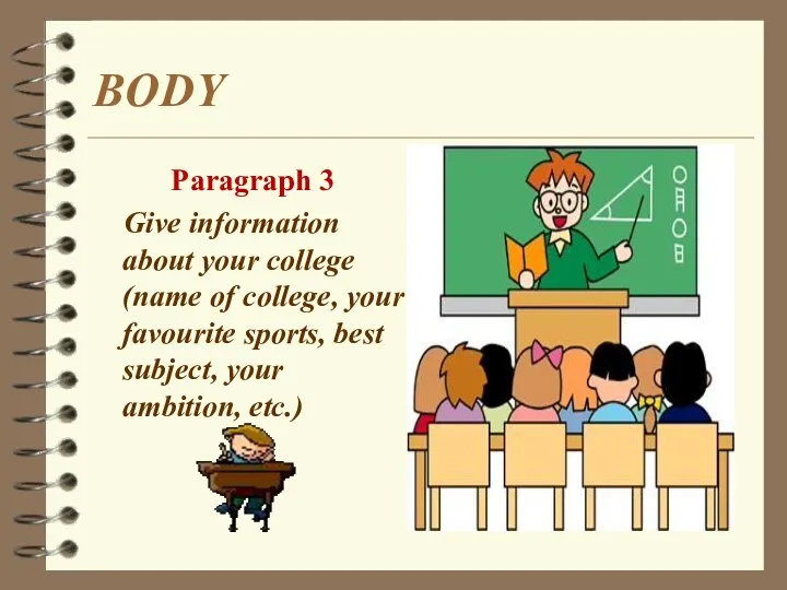 BODY Paragraph 3 Give information about your college (name of college,
