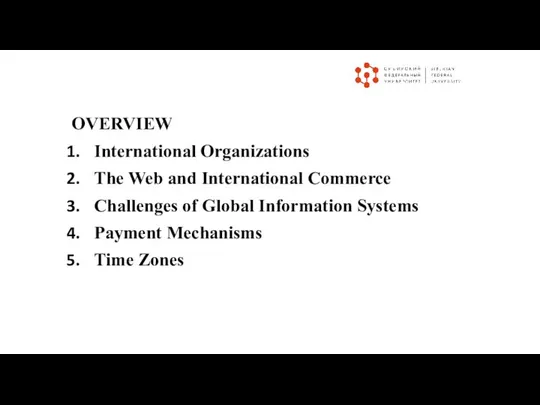 OVERVIEW International Organizations The Web and International Commerce Challenges of Global