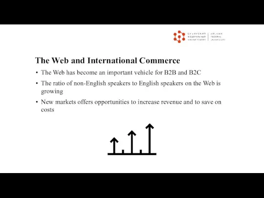 The Web and International Commerce The Web has become an important