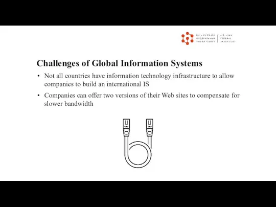 Challenges of Global Information Systems Not all countries have information technology