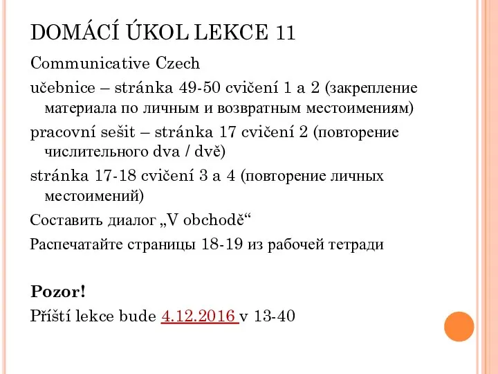 DOMÁCÍ ÚKOL LEKCE 11 Communicative Czech učebnice – stránka 49-50 cvičení