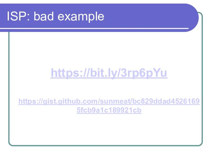ISP: bad example https://bit.ly/3rp6pYu https://gist.github.com/sunmeat/bc829ddad45261695fcb9a1c189921cb