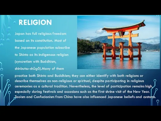 RELIGION Japan has full religious freedom based on its constitution. Most