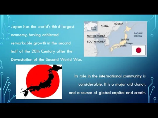 Japan has the world's third-largest economy, having achieved remarkable growth in