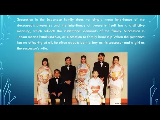 Succession in the Japanese family does not simply mean inheritance of