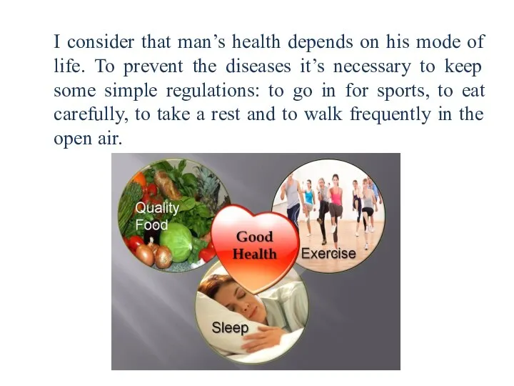 I consider that man’s health depends on his mode of life.