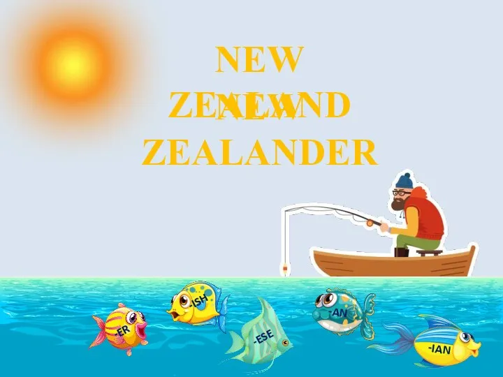 NEW ZEALAND -ESE -AN -ISH -IAN -ER NEW ZEALANDER