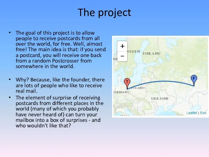 The project The goal of this project is to allow people