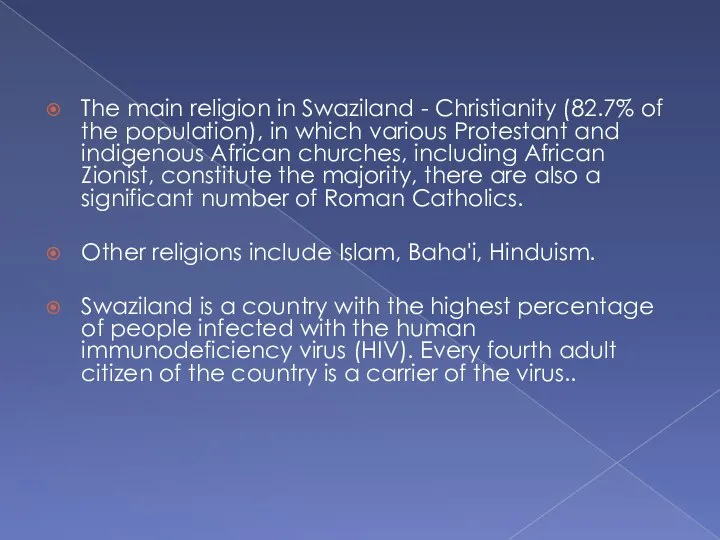 The main religion in Swaziland - Christianity (82.7% of the population),