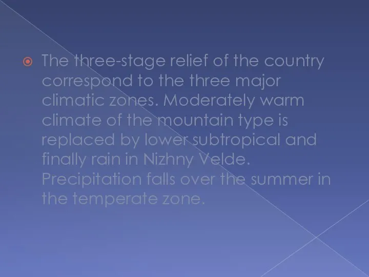 The three-stage relief of the country correspond to the three major
