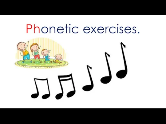 Phonetic exercises.