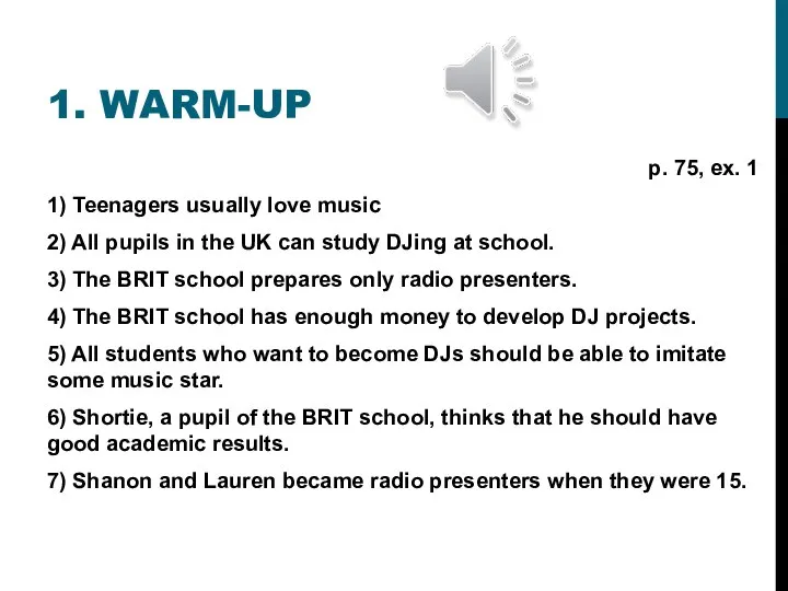 1. WARM-UP p. 75, ex. 1 1) Teenagers usually love music