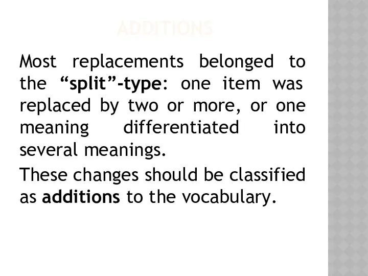 ADDITIONS Most replacements belonged to the “split”-type: one item was replaced